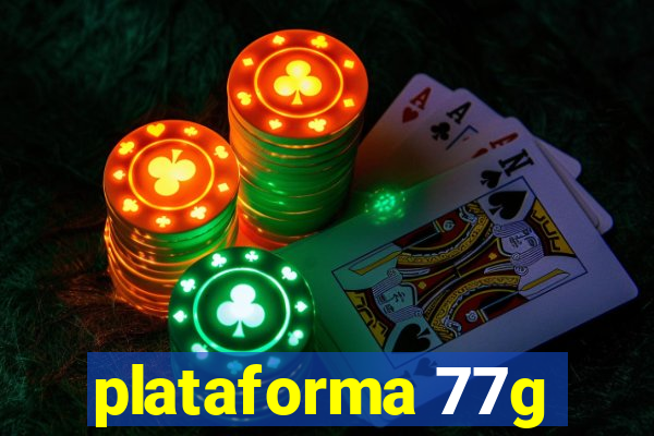 plataforma 77g